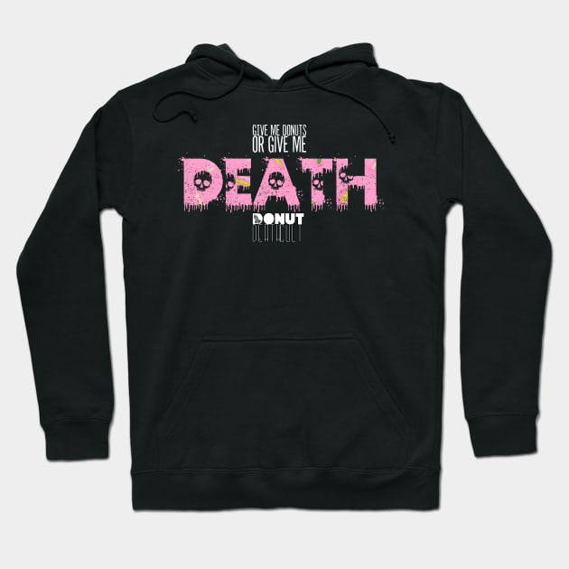 Give Me Donuts! | Donut Death Cult Hoodie by ToothBrainProductions